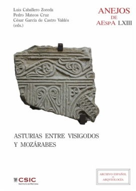 Asturias entre visigodos y mozárabes: (Visigodos y omeyas, VI - Madrid, 2010)