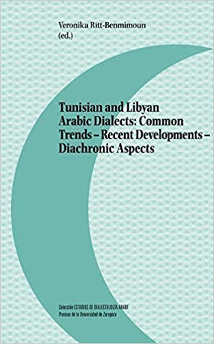 Tunisian and Libyan Arabic Dialects: Common Trends - Recent Developments - Diachronic Aspects