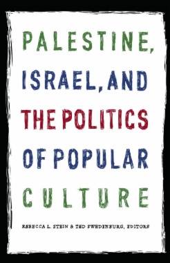 Palestine, Israel, and the Politics of Popular Culture