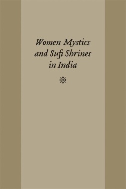 Women Mystics and Sufi Shrines in India