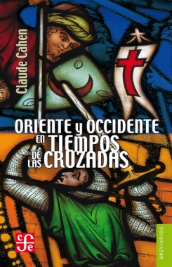 Oriente y Occidente en tiempos de las Cruzadas