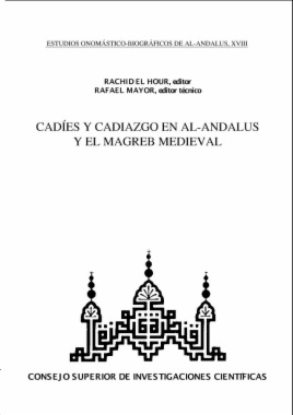 Cadíes y cadiazgo en Al-Andalus y el Magreb medieval