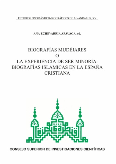 Biografías mudéjares o la experiencia de ser minoría: biografías islámicas en la España cristiana