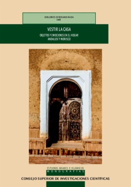 Vestir la casa: Objetos y emociones en el hogar andalusí y morisco