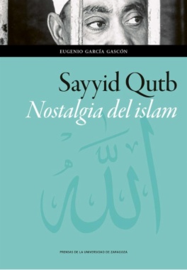 Sayyid Qutb. Nostalgia del Islam