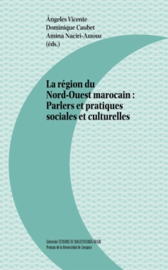 La région du Nord-Ouest marocain: Parlers et practiques sociales et culturelles