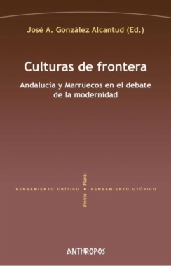 Culturas de frontera. Andalucía y Marruecos en el debate de la modernidad