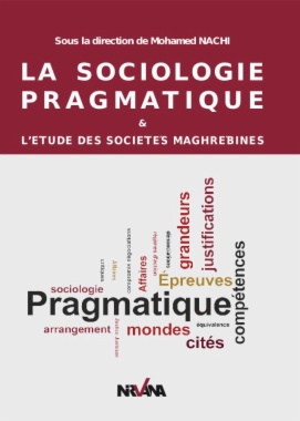 La sociologie pragmatique & l'étude des sociétés maghrébines