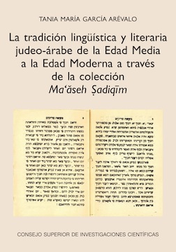 La tradición lingüística y literaria judeo-árabe de la Edad Media a la Edad Moderna a través de la colección Ma'aseh Sadiqim