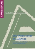 Los pieds-noirs en Alicante. Las migraciones inducidas por la descolonización