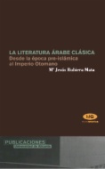 La literatura árabe clásica. De la época pre-islámica al Imperio Otomano