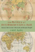 The Politics of Anti-Westernism in Asia