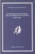 El proceso de expulsión de los moriscos de España (1609-1614)