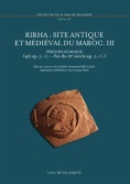 Rirha: site antique et médiéval du Maroc. III : Période romaine (40 ap. J.-C. - fin du IIIe siècle ap. J.-C.)