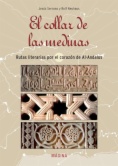 El collar de las medinas : rutas literarias por el corazón de Al-Andalus