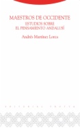 Maestros de Occidente: Estudios sobre el pensamiento andalusí