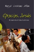 Gracias, Jesús : mi conversión del islam al catolicismo